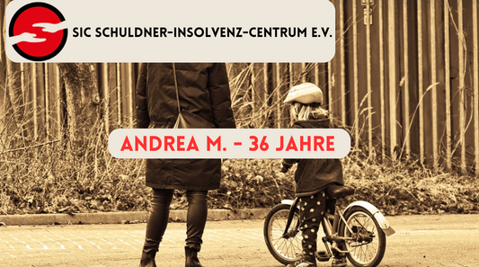 Andrea M.: Schulden überwinden dank Schuldnerberatung und Insolvenz